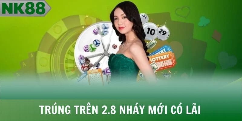 Cần trúng trên 2.8 nháy mới bắt đầu có lãi