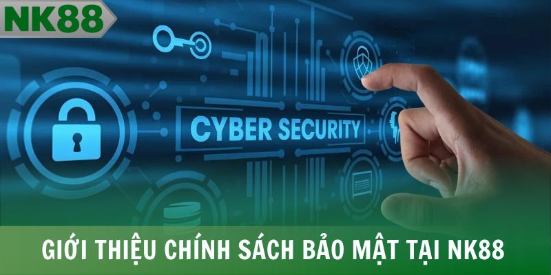 Giới thiệu chính sách bảo mật tại NK88