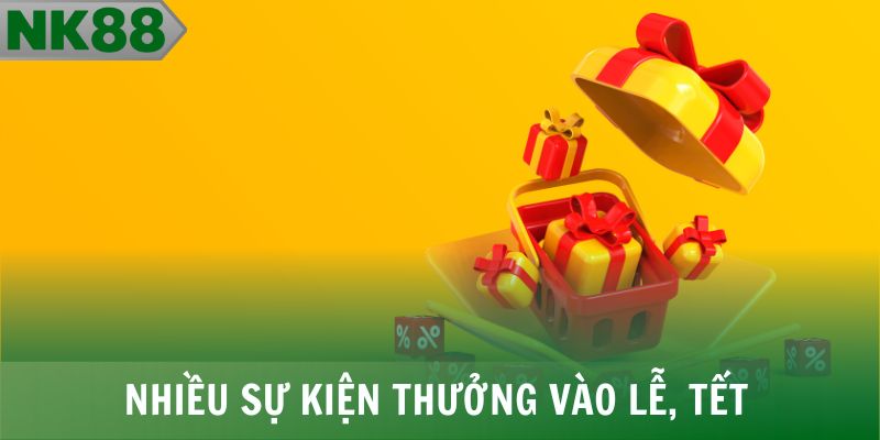 Nhiều sự kiện thưởng vào lễ, tết
