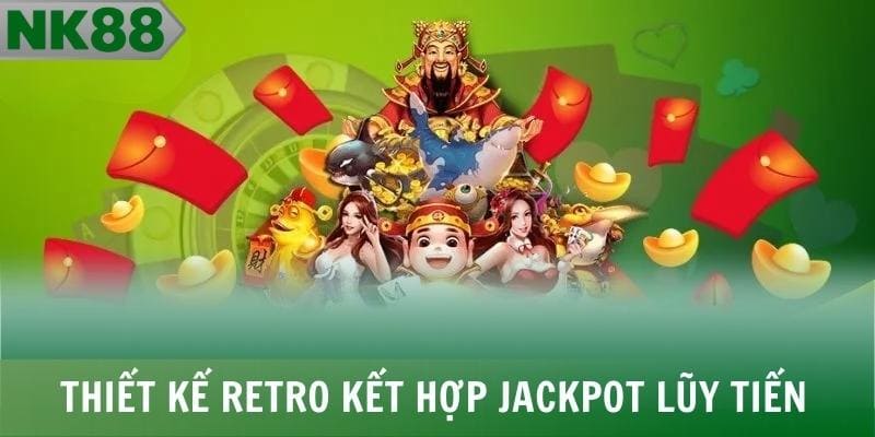 Thiết kế retro kết hợp jackpot lũy tiến cuốn hút